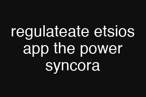 regulateate etsios app the power syncora