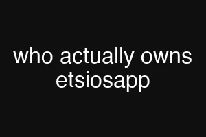 who actually owns etsiosapp