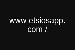 www etsiosapp. com /